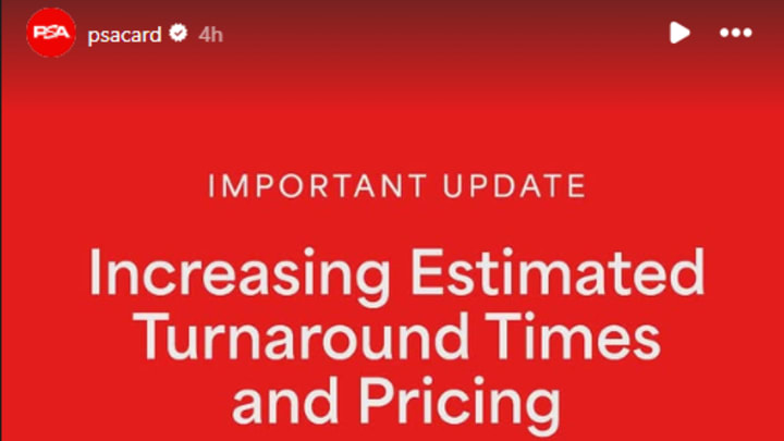 PSA just announced, via their Instagram account, that they are going to be increasing their prices and turnaround times.