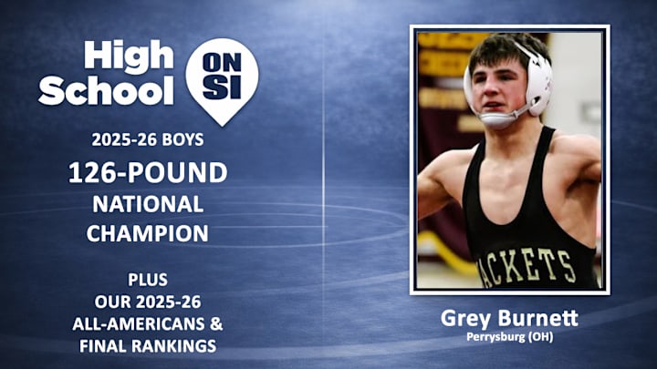 Gret Burnett of Perrysburg (OH) is the 2025-26 High School On SI 126-Pound National Wrestling Champion. Gret Burnett of Perrysburg (OH) is the 2025-26 High School On SI 126-Pound National Wrestling Champion.