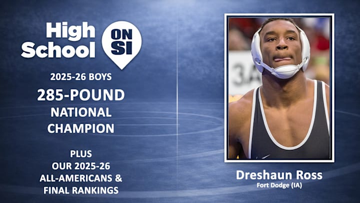 Fort Dodge (IA) senior Dreshaun Ross is the 2025-26 High School On SI 285-Pound National Wrestling Champion.