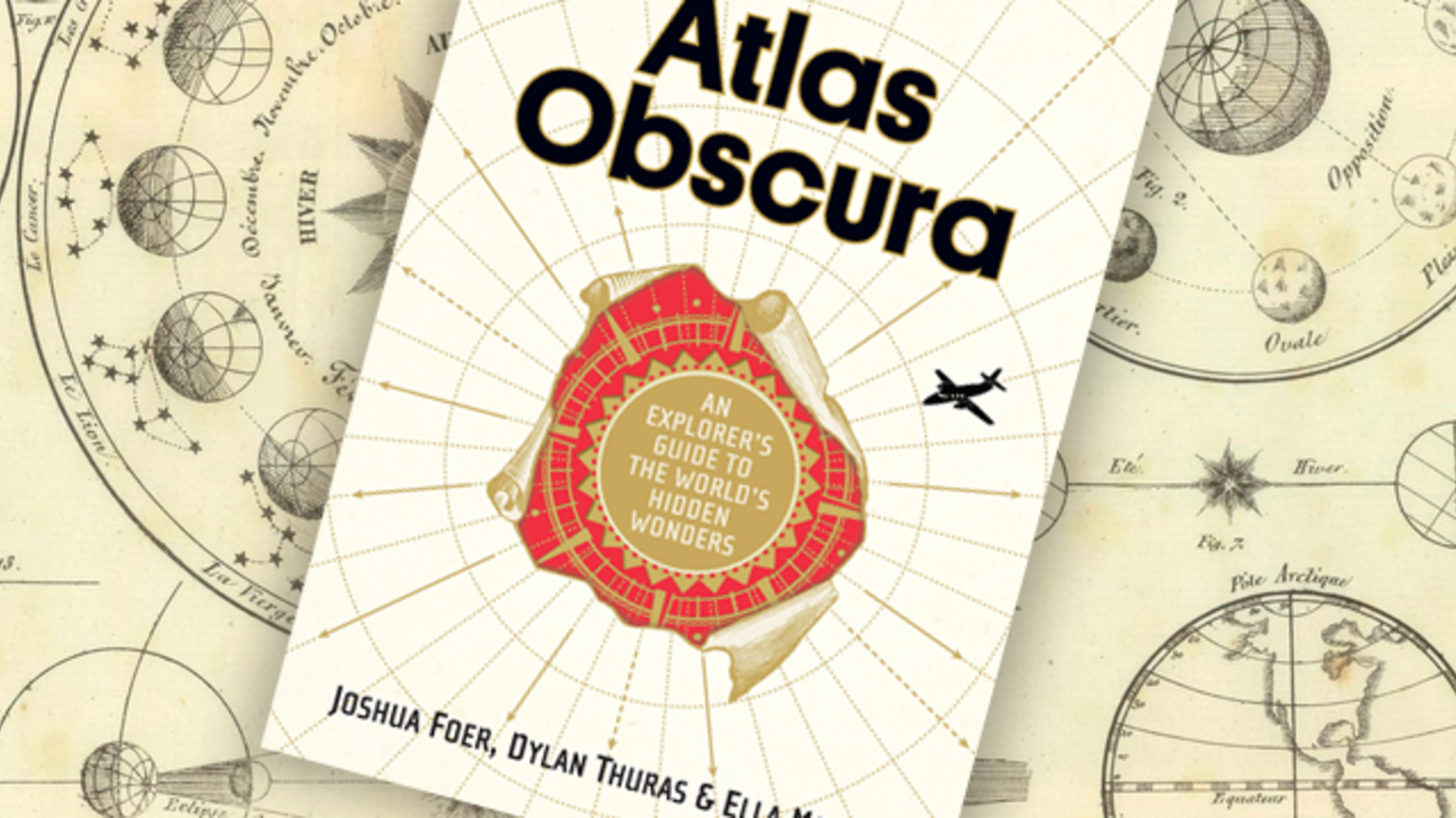Atlas Obscura's New Book Puts the World in Your Hands Mental Floss
