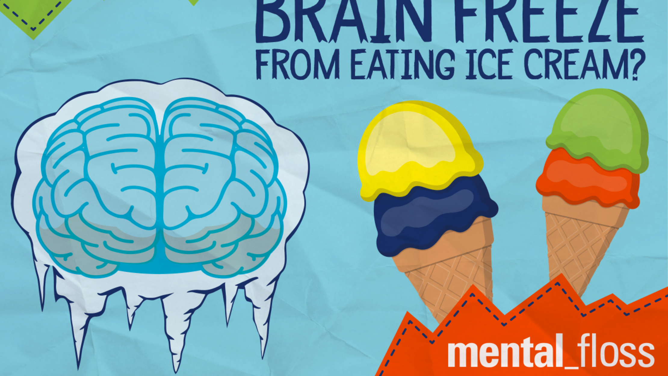 Why Do I Sometimes Get Brain Freeze From Eating Ice Cream Mental Floss