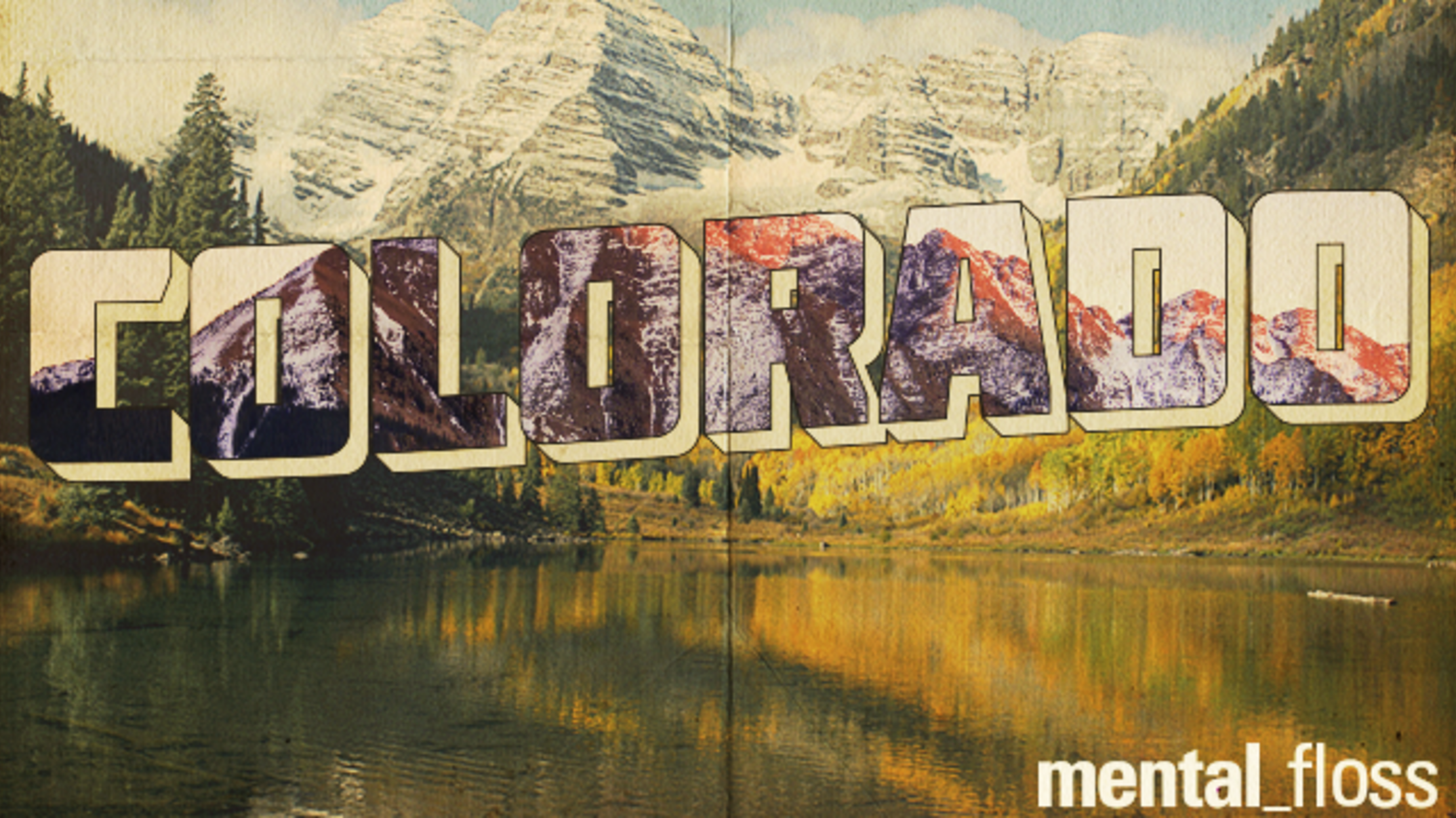25 Lofty Facts About Colorado Mental Floss