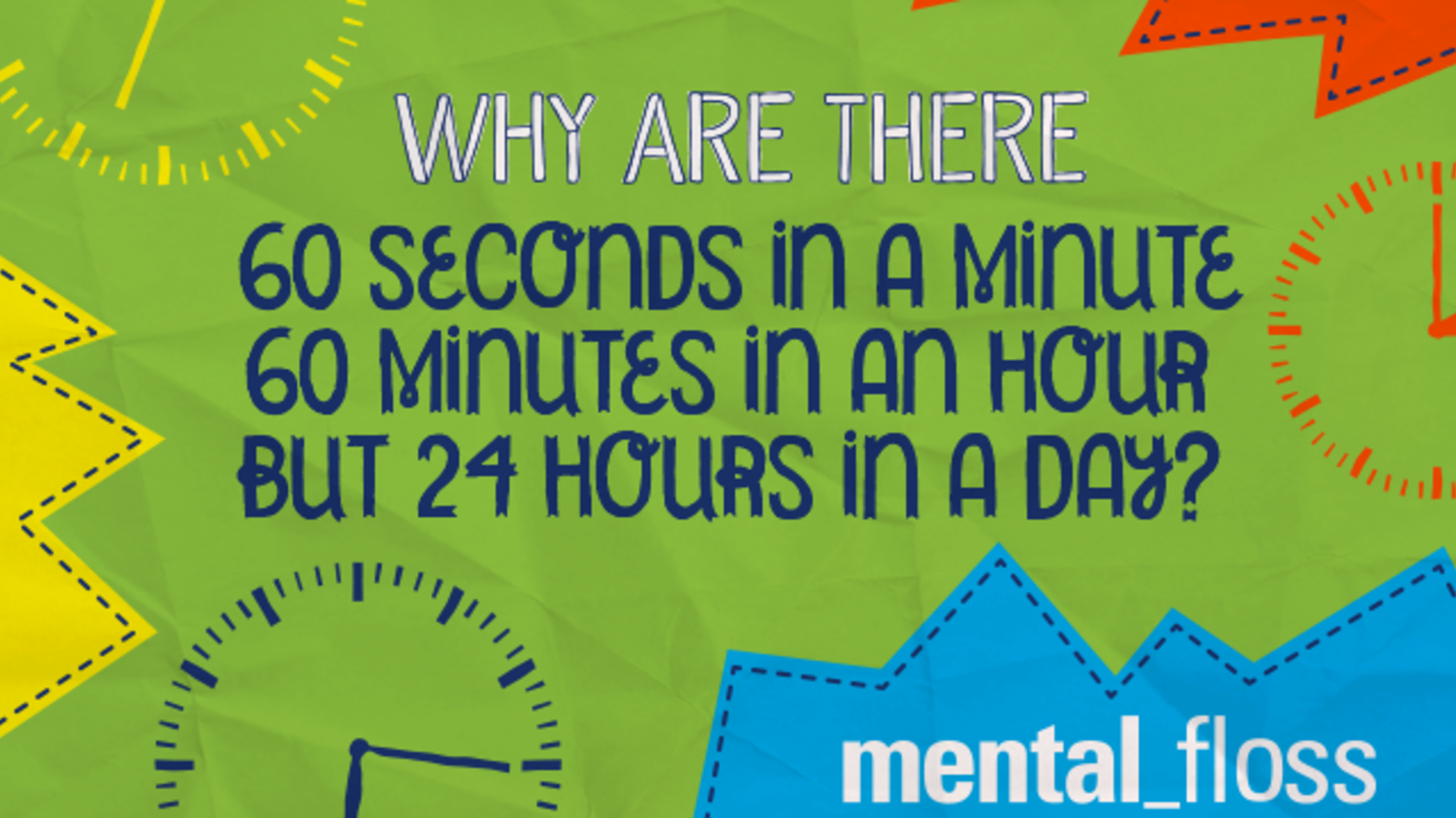 Why Are There 60 Seconds in a Minute, 60 Minutes in an ...