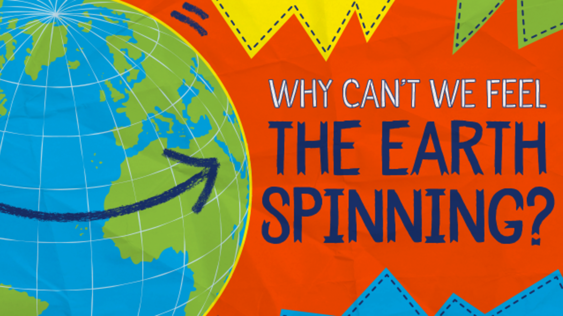 Why Can’t We Feel the Earth Spinning? Mental Floss
