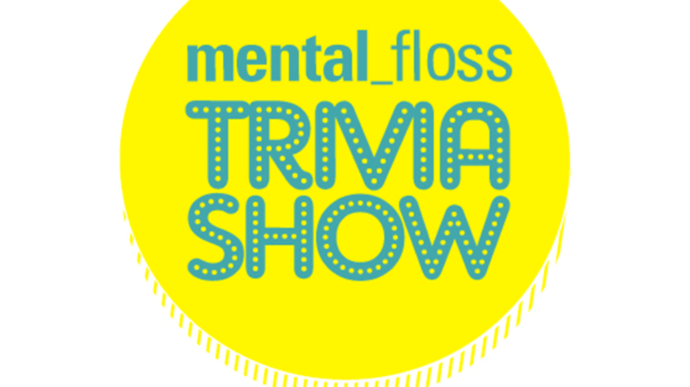 New York Come to the mental_floss Trivia Show! Mental Floss