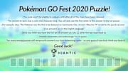 The Go Fest 2020 puzzle has completely befuddled the community and Niantic Labs plans to release more hints to help our struggling fanbase. 