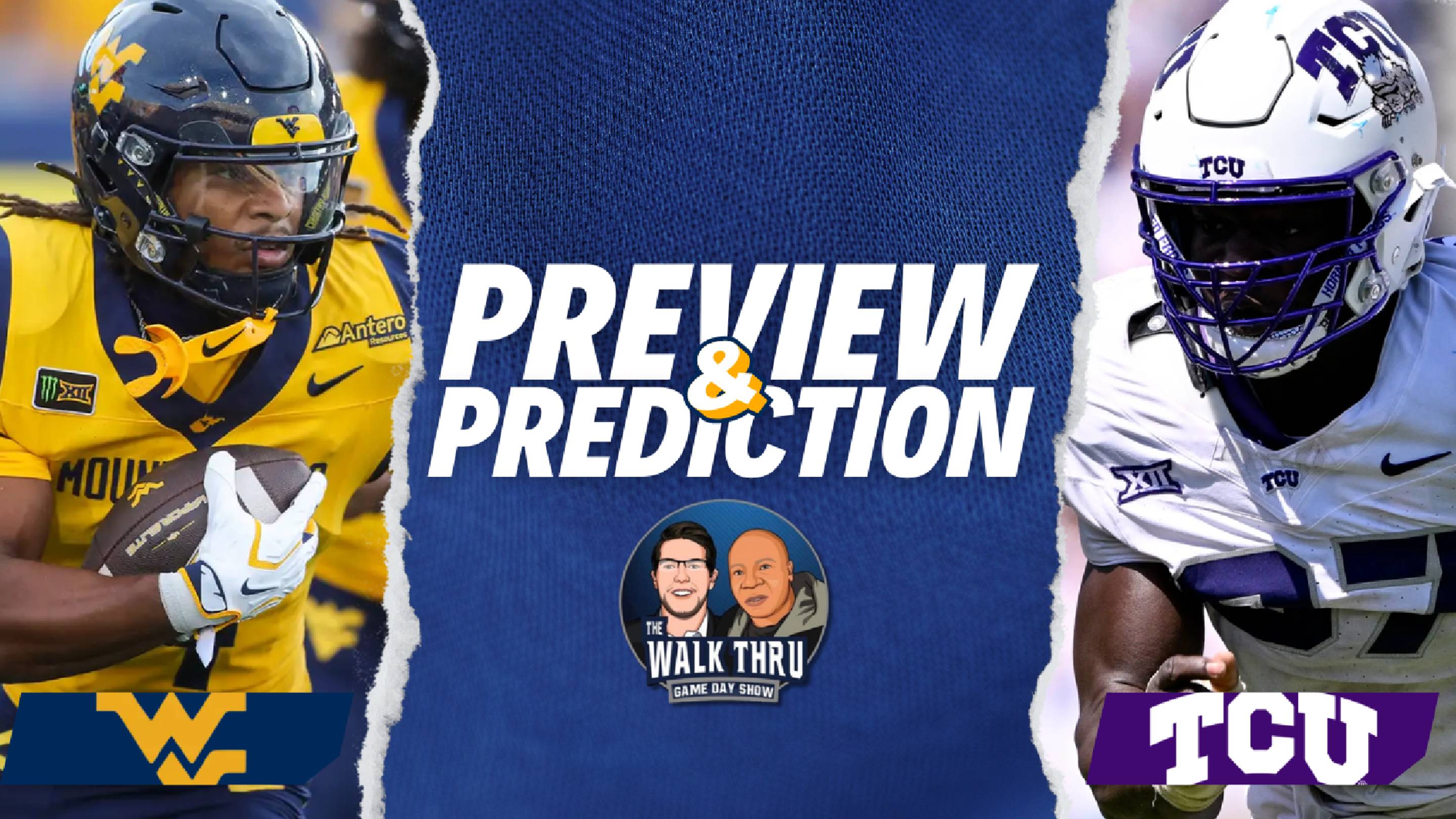 The Walk Thru Game Day Show: West Virginia vs. TCU Preview + Prediction
