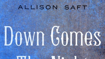 Down Comes The Night by Allison Saft. Image Courtesy St. Martin's Press