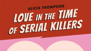 Love in the Time of Serial Killers by Alicia Thompson. Image courtesy Bloom Books