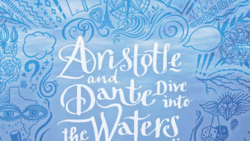 Aristotle and Dante Dive into the Waters of the World by Benjamin Alire Saenz. Image courtesy Simon & Schuster
