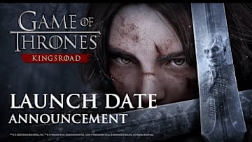 [Game of Thrones: Kingsroad] Launch Date Announcement