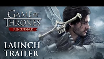 [Game of Thrones: Kingsroad] Official Launch Trailer