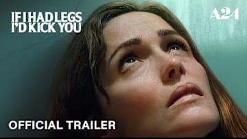 If I Had Legs I'd Kick You | Official Trailer HD | A24