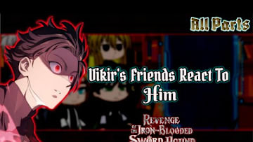 Revenge of Iron-Blooded Sword Hound React to Vikir Van Baskerville || All Parts ||