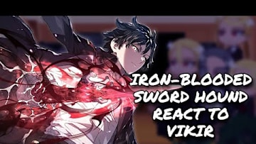 Revenge Of The Iron-Blooded Sword Hound React To Vikir Van Baskerville || Gacha React