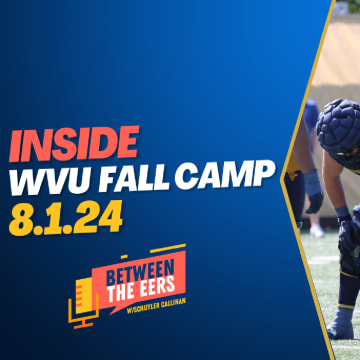 Between The Eers: Inside WVU Fall Camp 8.1.24