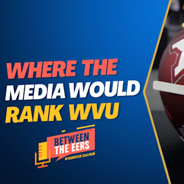 Between The Eers: Where the Media Would Rank WVU.mp4