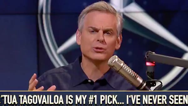 Colin Cowherd would take Tua Tagovailoa first overall Colin Cowherd would take Tua Tagovailoa first overall