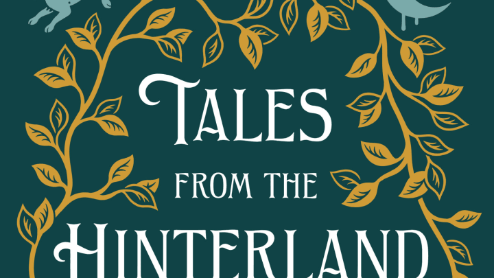 Tales from the Hinterland by Melissa Albert. Image courtesy Flatiron Books