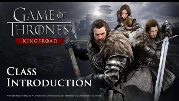 [Game of Thrones: Kingsroad] Class Introduction