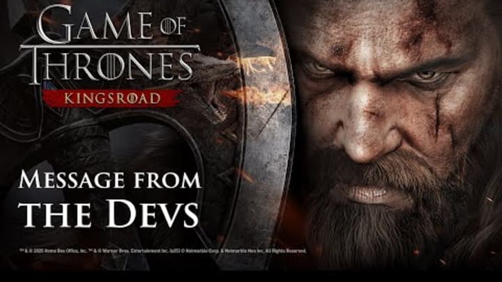 [Game of Thrones: Kingsroad] Message from the Devs