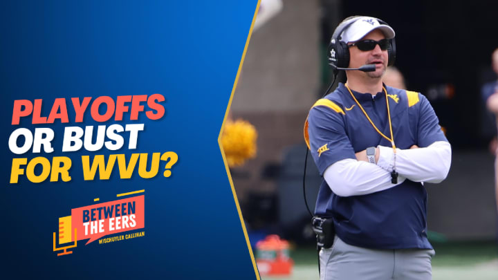 Between The Eers: Playoffs or Bust for WVU?.mp4