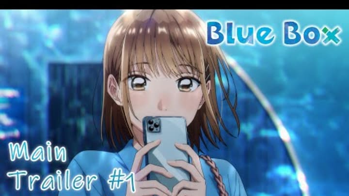 Blue Box | Official Main Trailer #1 | English Sub