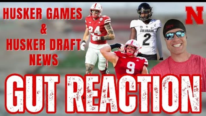 Husker Games! Ty Robinson & Thomas Fidone DRAFTED...SHEDEUR SANDERS Falls!
