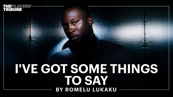 I Ve Got Some Things To Say By Romelu Lukaku I Ve Got Some Things To Say By Romelu Lukaku