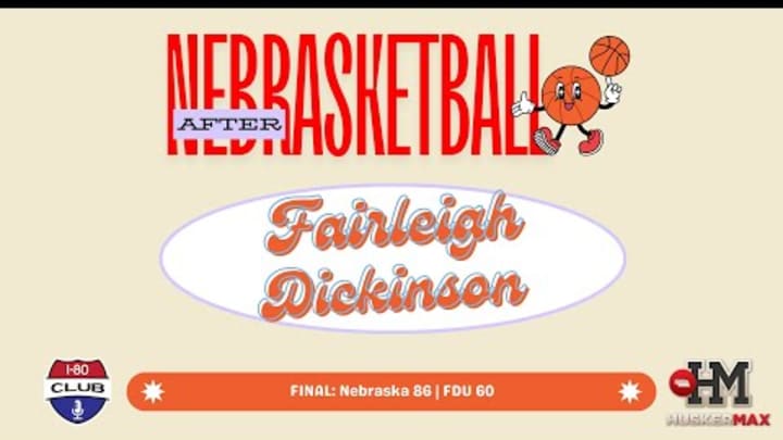 Nebraska Picks Up Their Third Win of the Season in 86-60 Win Over FDU | After Nebrasketball