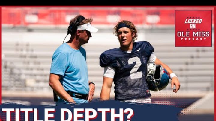 Ole Miss is the deepest roster in College Football and the NFL knows it | Ole Miss Rebels Podcast