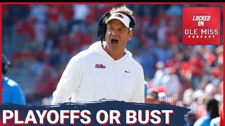Ole Miss needs to embrace the Playoffs or Bust mentality | Ole Miss Rebels Podcast