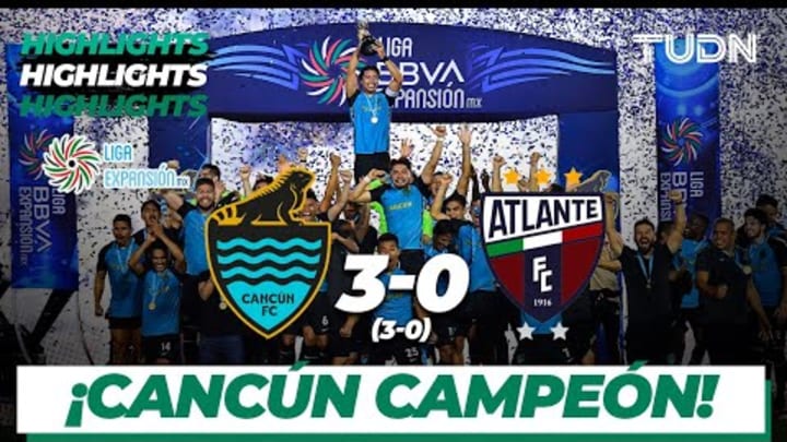 Resumen y goles | Cancún 3-0 Atlante | Gran Final- Liga de Expansión | TUDN