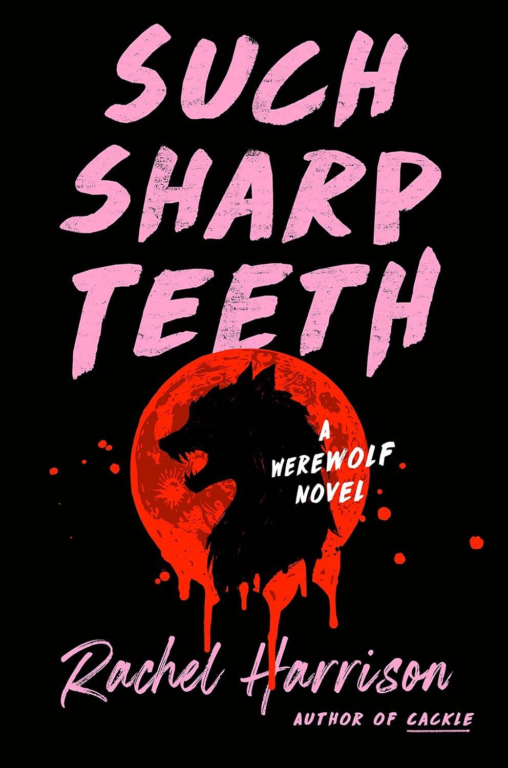 Cover of 'Such Sharp Teeth' by Rachel Harrison Cover of 'Such Sharp Teeth' by Rachel Harrison