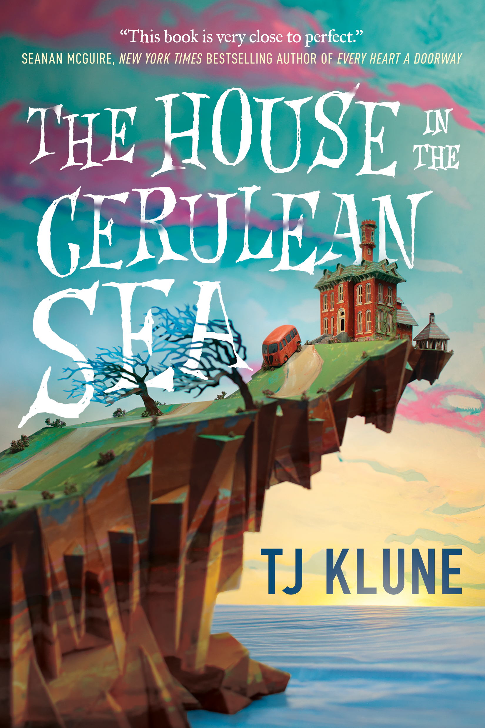 The House in the Cerulean Sea (Cerulean Chronicles #1) by TJ Klune
