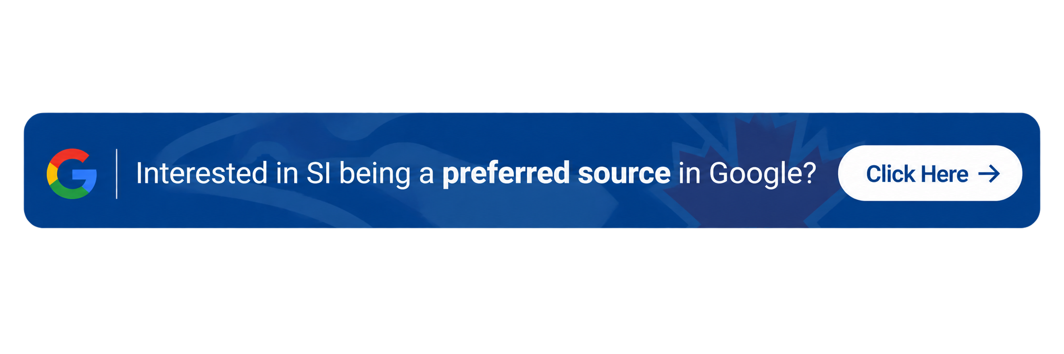 Interested in SI being a preferred source in Google? Click Here