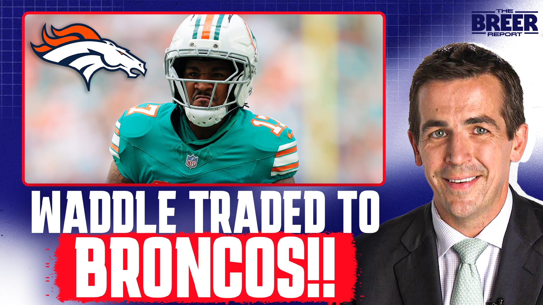 Albert Breer on Why the Broncos Traded for Jaylen Waddle