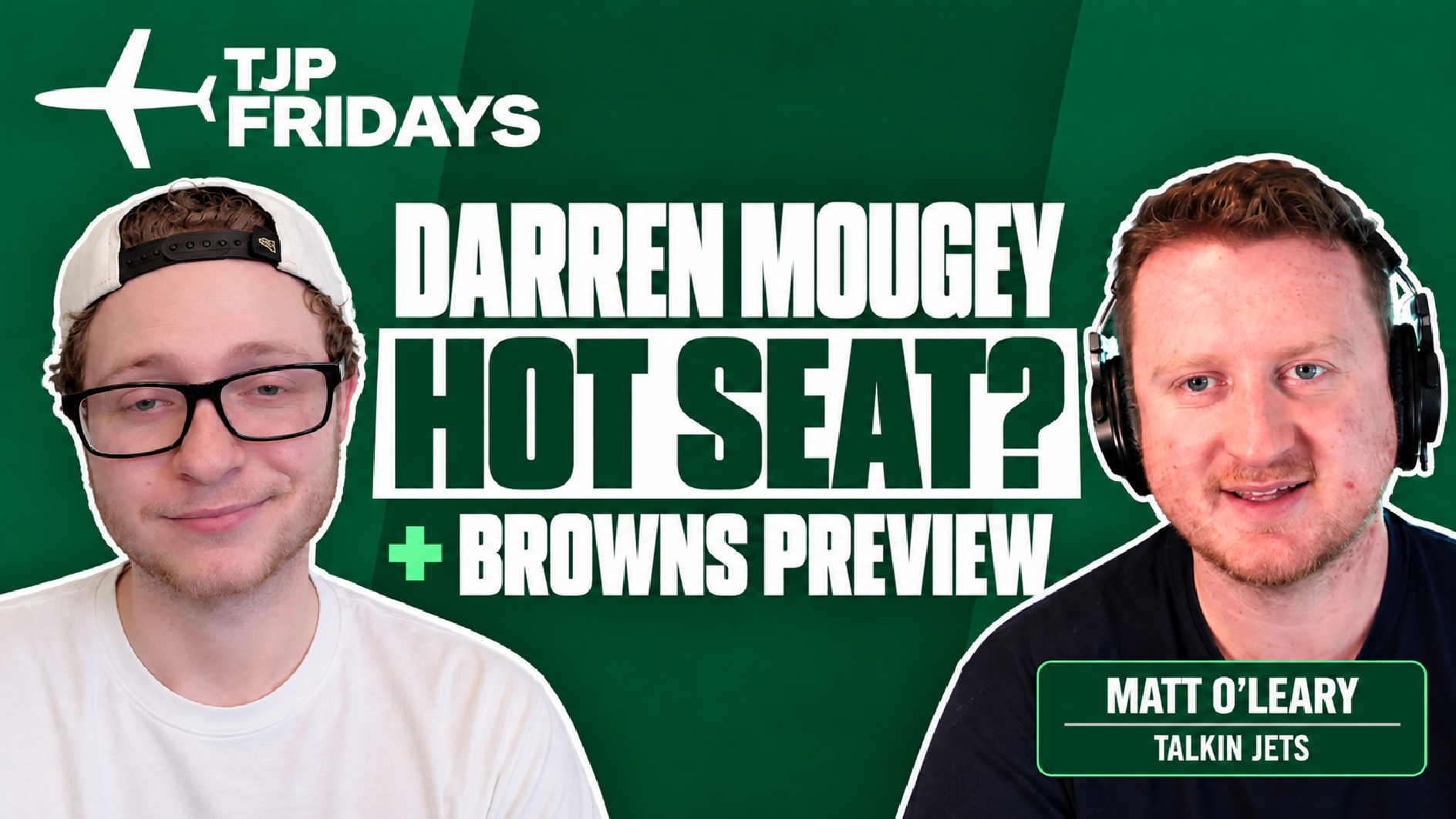 Darren Mougey HOT SEAT + Browns Preview with Matt O'Leary (TJP Fridays)