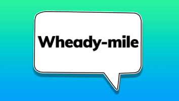 Wheady-mile.