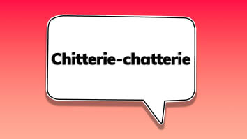 Chitterie-chatterie.