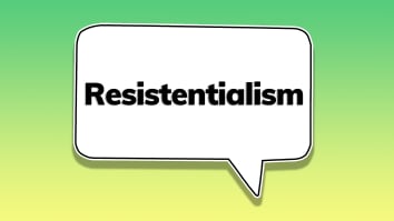 Resistentialism.