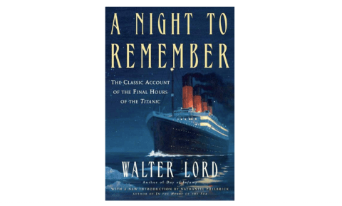 'A Night to Remember: The Sinking of the Titanic' by Walter Lord