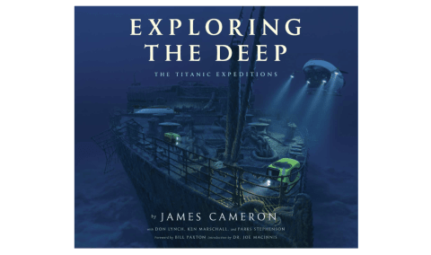 'Exploring the Deep: The Titanic Expeditions' by James Cameron