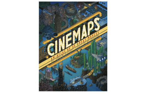 'Cinemaps: An Atlas of 35 Great Movies'