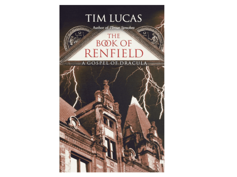 'The Book of Renfield: A Gospel of Dracula' by Tim Lucas