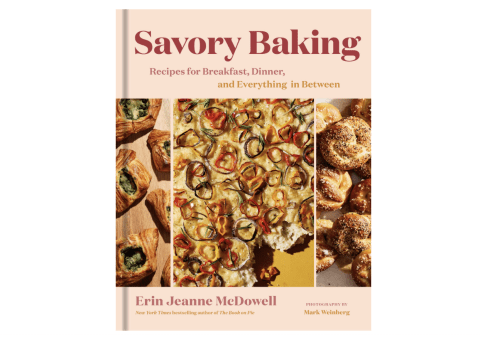 "Savory Baking: Recipes for Breakfast, Dinner, and Everything in Between" by Erin Jeanne McDowell  