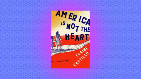 "America is Not the Heart" by Elaine Castillo