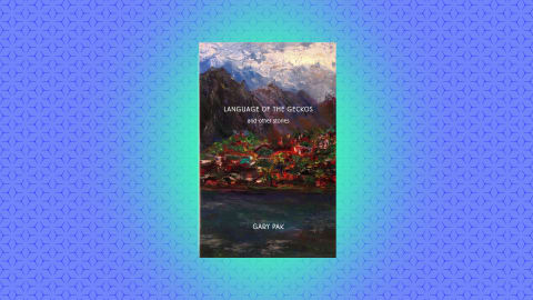 "Language of the Geckos and Other Stories" by Gary Yong Ki Pak