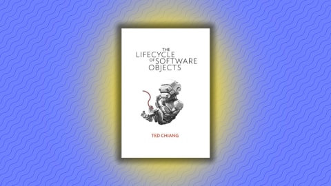 Ted Chiang’s ‘The Lifecycle of Software Objects.’