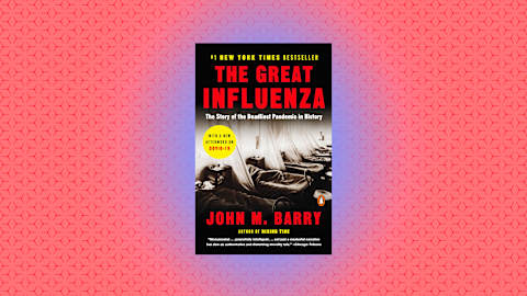 "The Great Influenza: The Story of the Deadliest Pandemic in History" by John M. Barry